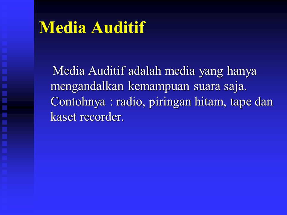 Jenis-jenis media Media Cetak Media Cetak Media Radio/Audio Media Radio/Audio Media Televisi/Video Media Televisi/Video Komputer/Jaringan Komputer/Jaringan