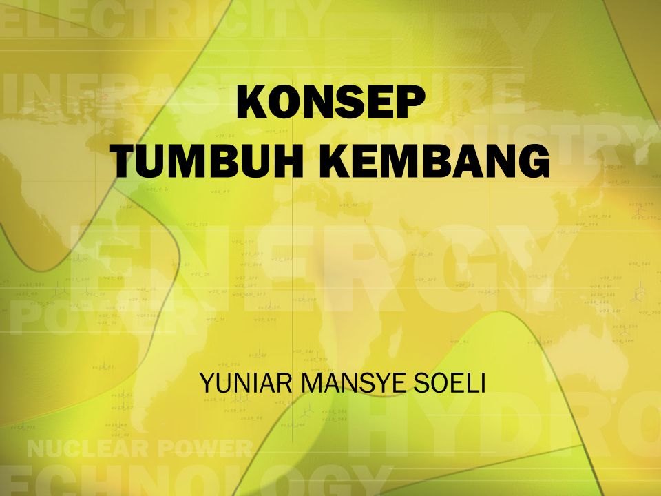 KONSEP TUMBUH KEMBANG YUNIAR MANSYE SOELI