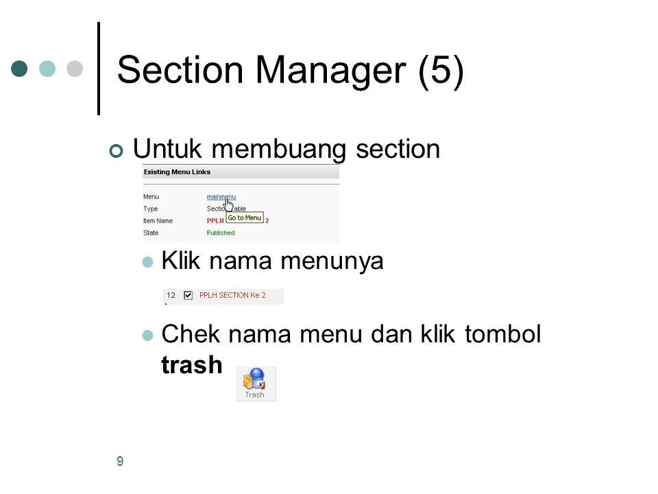 9 Section Manager (5) Untuk membuang section Klik nama menunya Chek nama menu dan klik tombol trash