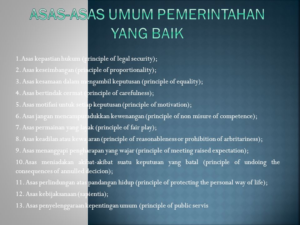 1.Asas kepastian hukum (principle of legal security); 2.