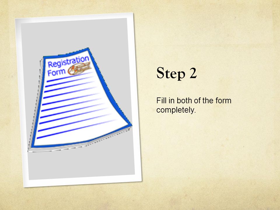 Step 2 Fill in both of the form completely.