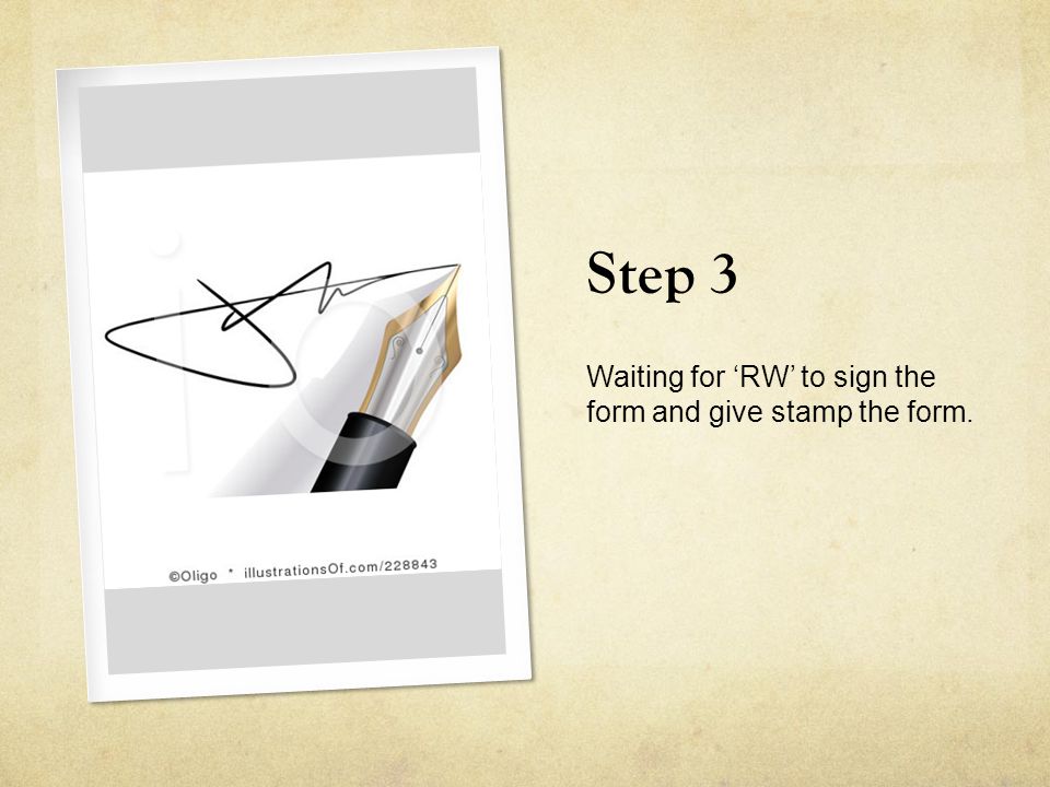 Step 3 Waiting for ‘RW’ to sign the form and give stamp the form.
