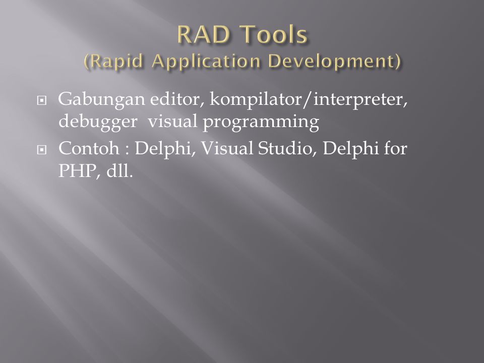  Gabungan editor, kompilator/interpreter, debugger visual programming  Contoh : Delphi, Visual Studio, Delphi for PHP, dll.