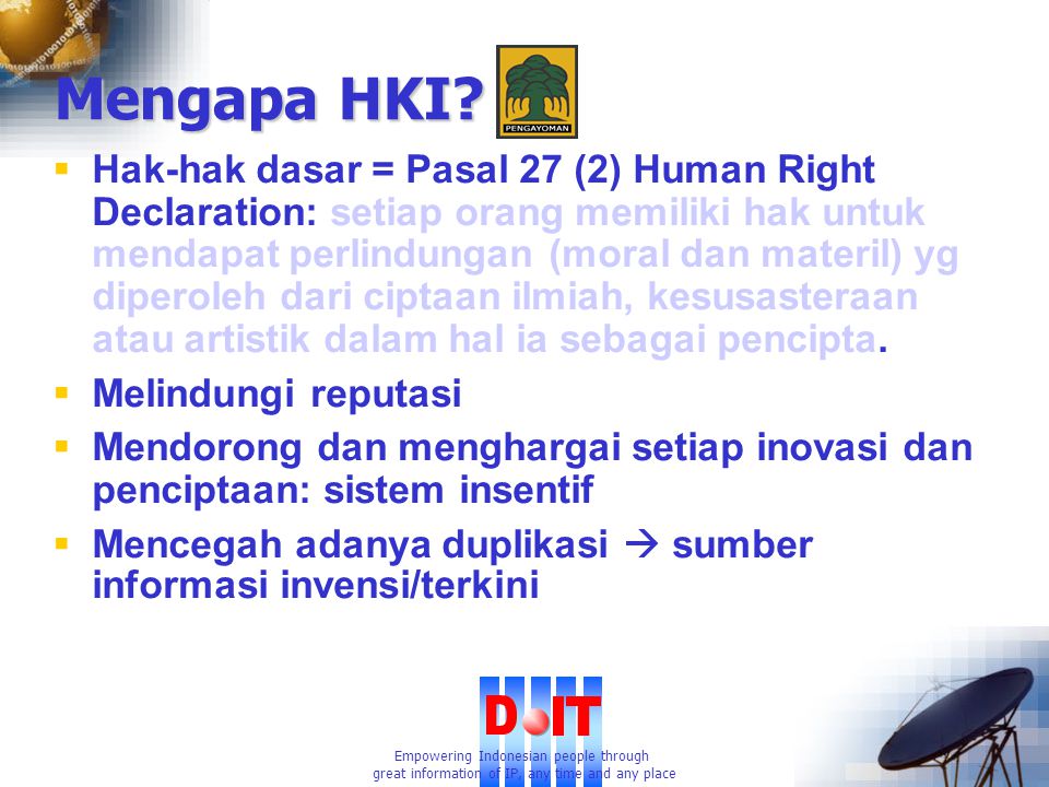 Empowering Indonesian people through great information of IP, any time and any place Mengapa HKI.