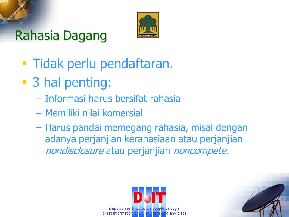 Empowering Indonesian people through great information of IP, any time and any place Rahasia Dagang  Tidak perlu pendaftaran.
