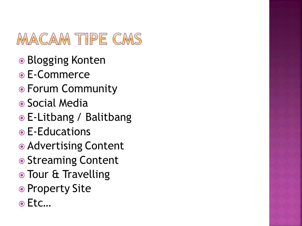  Blogging Konten  E-Commerce  Forum Community  Social Media  E-Litbang / Balitbang  E-Educations  Advertising Content  Streaming Content  Tour & Travelling  Property Site  Etc…