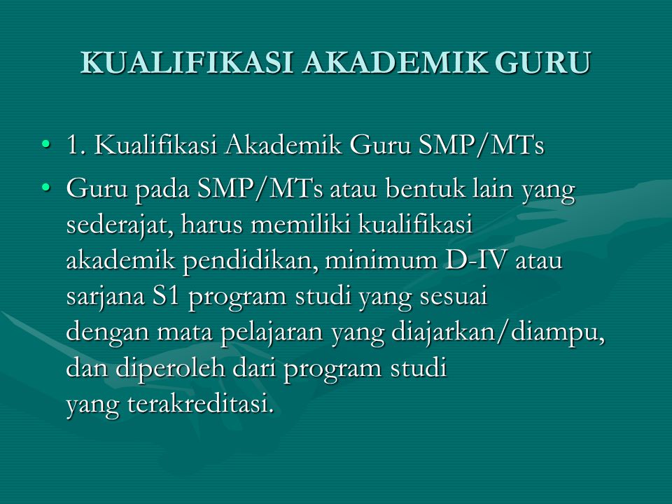 KUALIFIKASI AKADEMIK GURU 1. Kualifikasi Akademik Guru SMP/MTs1.