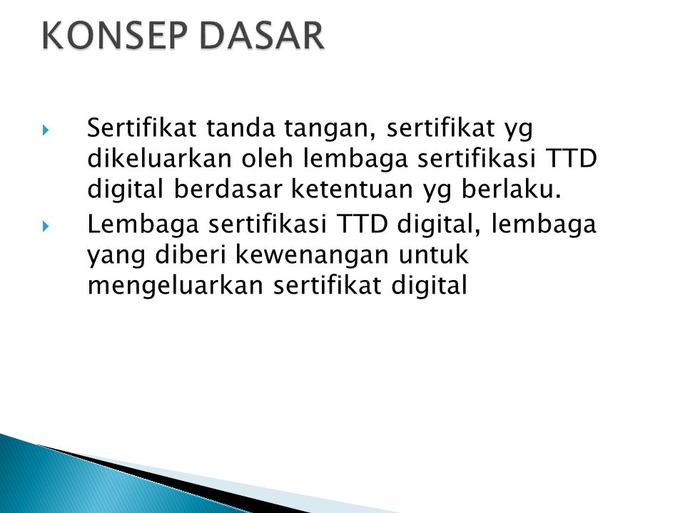  Sertifikat tanda tangan, sertifikat yg dikeluarkan oleh lembaga sertifikasi TTD digital berdasar ketentuan yg berlaku.