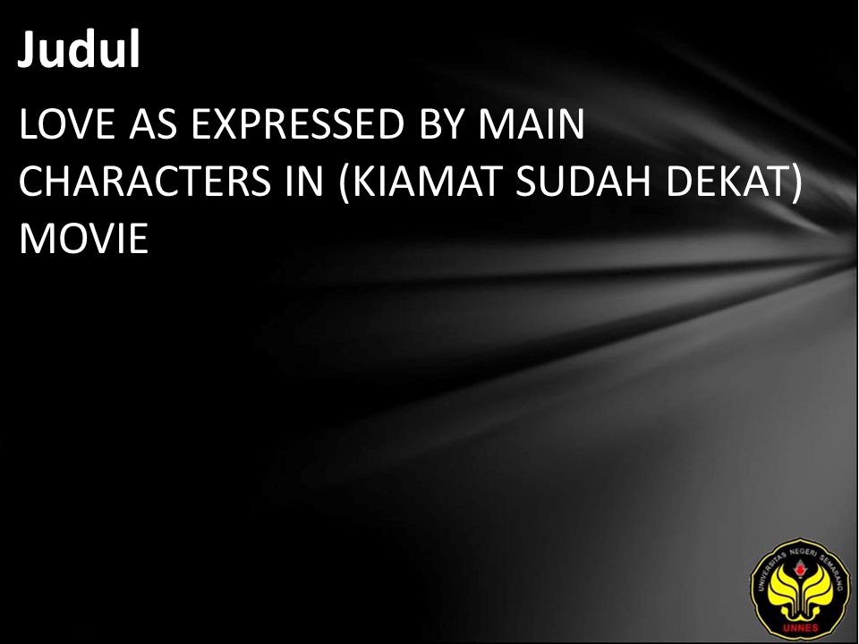 Judul LOVE AS EXPRESSED BY MAIN CHARACTERS IN (KIAMAT SUDAH DEKAT) MOVIE