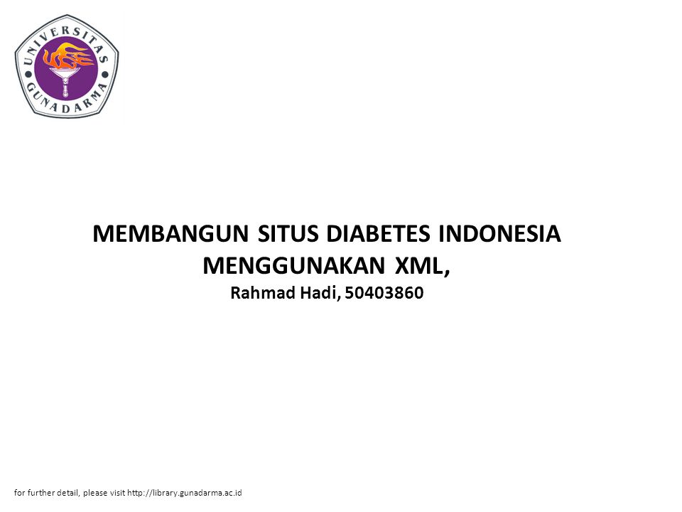 MEMBANGUN SITUS DIABETES INDONESIA MENGGUNAKAN XML, Rahmad Hadi, for further detail, please visit