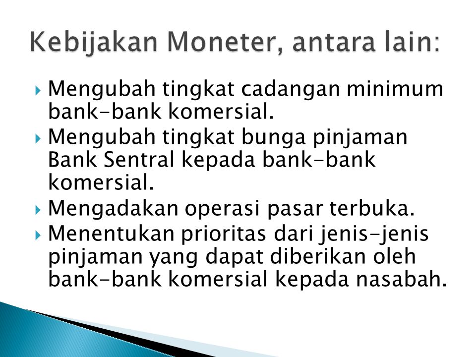  Mengubah tingkat cadangan minimum bank-bank komersial.