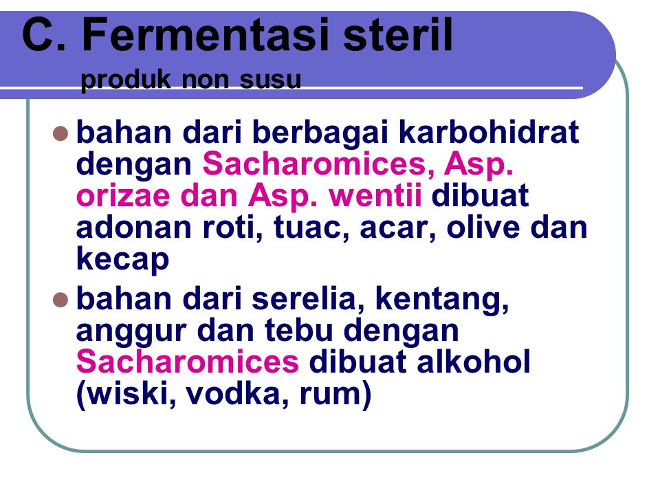 B. Fermentasi steril produk susu (dairy). dg.