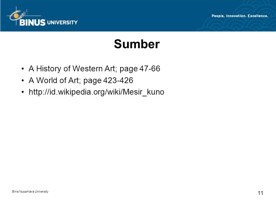 Bina Nusantara University 11 Sumber A History of Western Art; page A World of Art; page