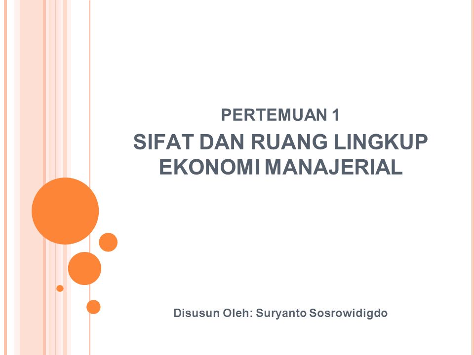 Pertemuan Sifat Dan Ruang Lingkup Ekonomi Manajerial Disusun Oleh