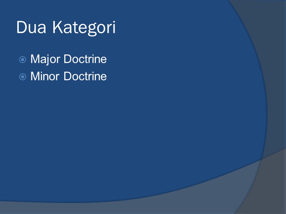 Dua Kategori  Major Doctrine  Minor Doctrine