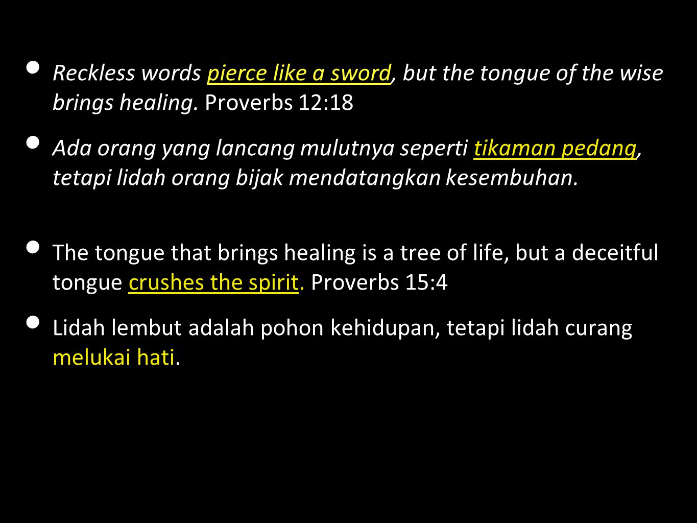 Reckless words pierce like a sword, but the tongue of the wise brings healing.