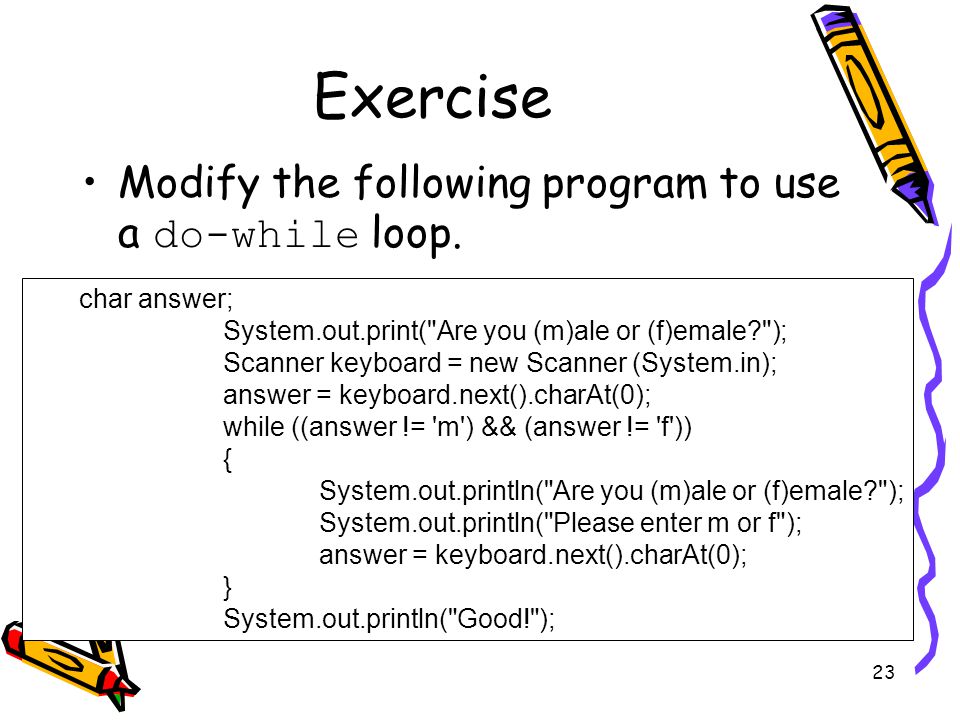23 Exercise Modify the following program to use a do-while loop.