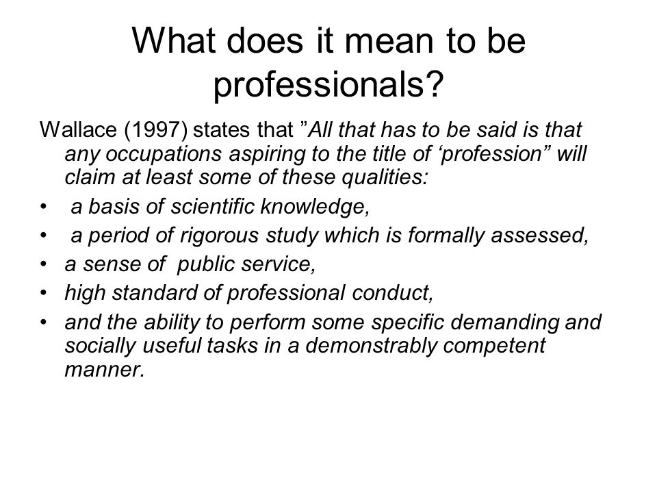 What does it mean to be professionals.