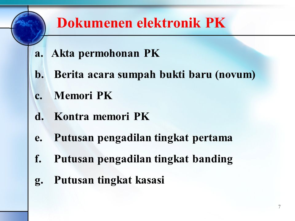 Dokumenen elektronik PK a.Akta permohonan PK b. Berita acara sumpah bukti baru (novum) c.