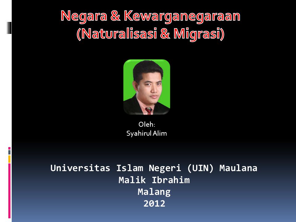 Oleh: Syahirul Alim Universitas Islam Negeri (UIN) Maulana Malik Ibrahim Malang 2012