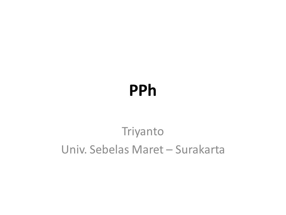 PPh Triyanto Univ. Sebelas Maret – Surakarta