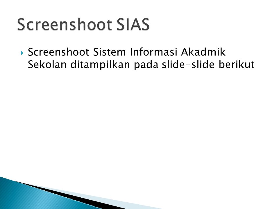  Screenshoot Sistem Informasi Akadmik Sekolan ditampilkan pada slide-slide berikut