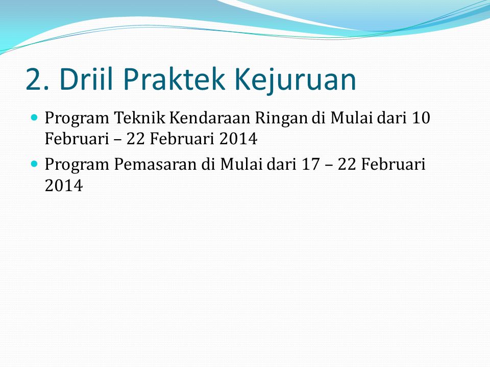 1. Tambahan Jam Pelajaran Tanggal 13 Januari 2014 – 29 Maret 2014