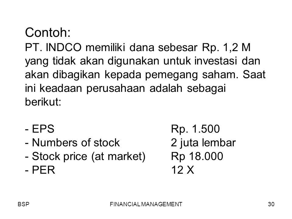 BSPFINANCIAL MANAGEMENT30 Contoh: PT. INDCO memiliki dana sebesar Rp.