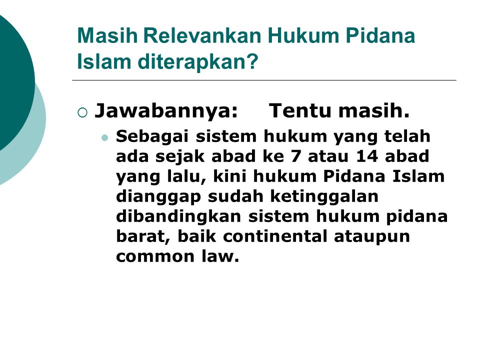 Masih Relevankan Hukum Pidana Islam diterapkan.  Jawabannya: Tentu masih.