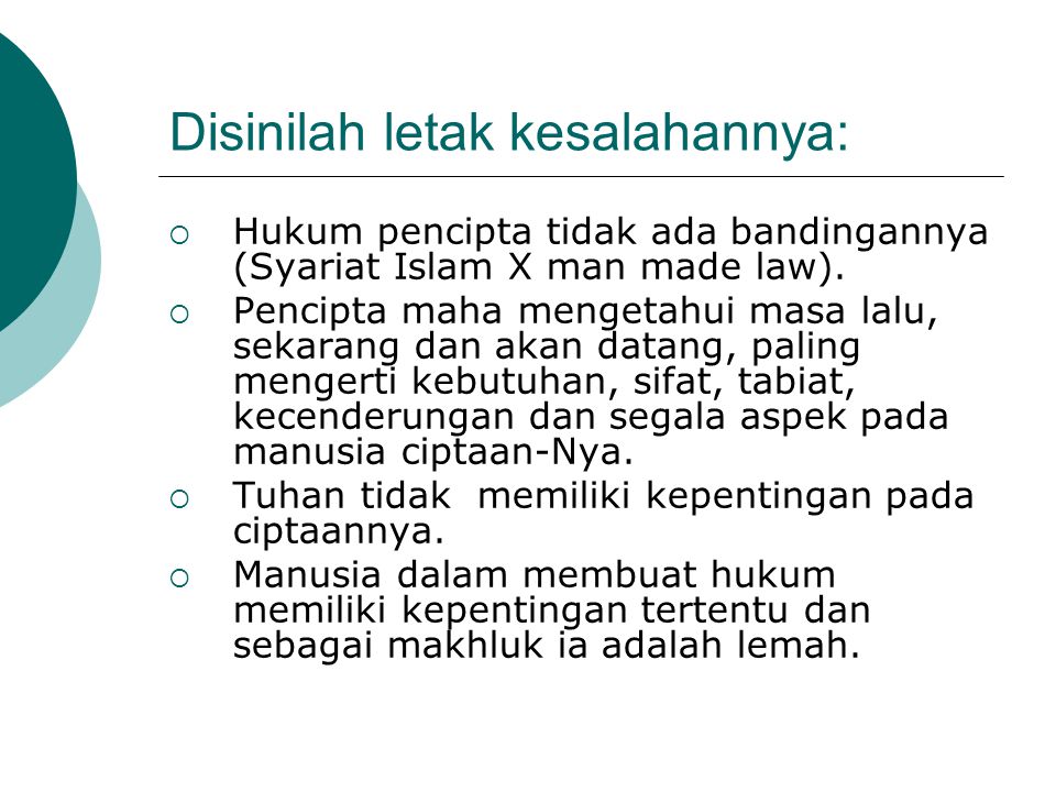 Disinilah letak kesalahannya:  Hukum pencipta tidak ada bandingannya (Syariat Islam X man made law).