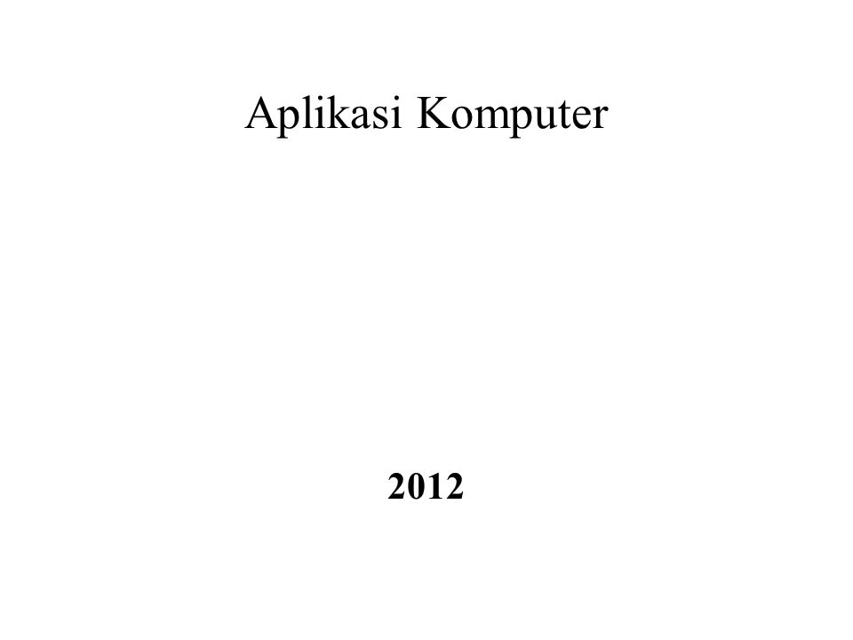 Aplikasi Komputer 2012