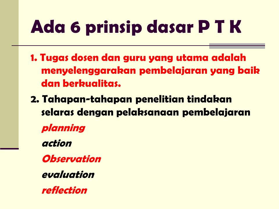Ada 6 prinsip dasar P T K 1.
