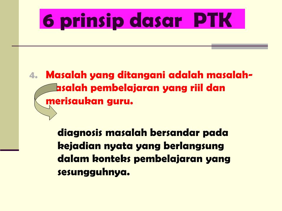 6 prinsip dasar PTK 4.