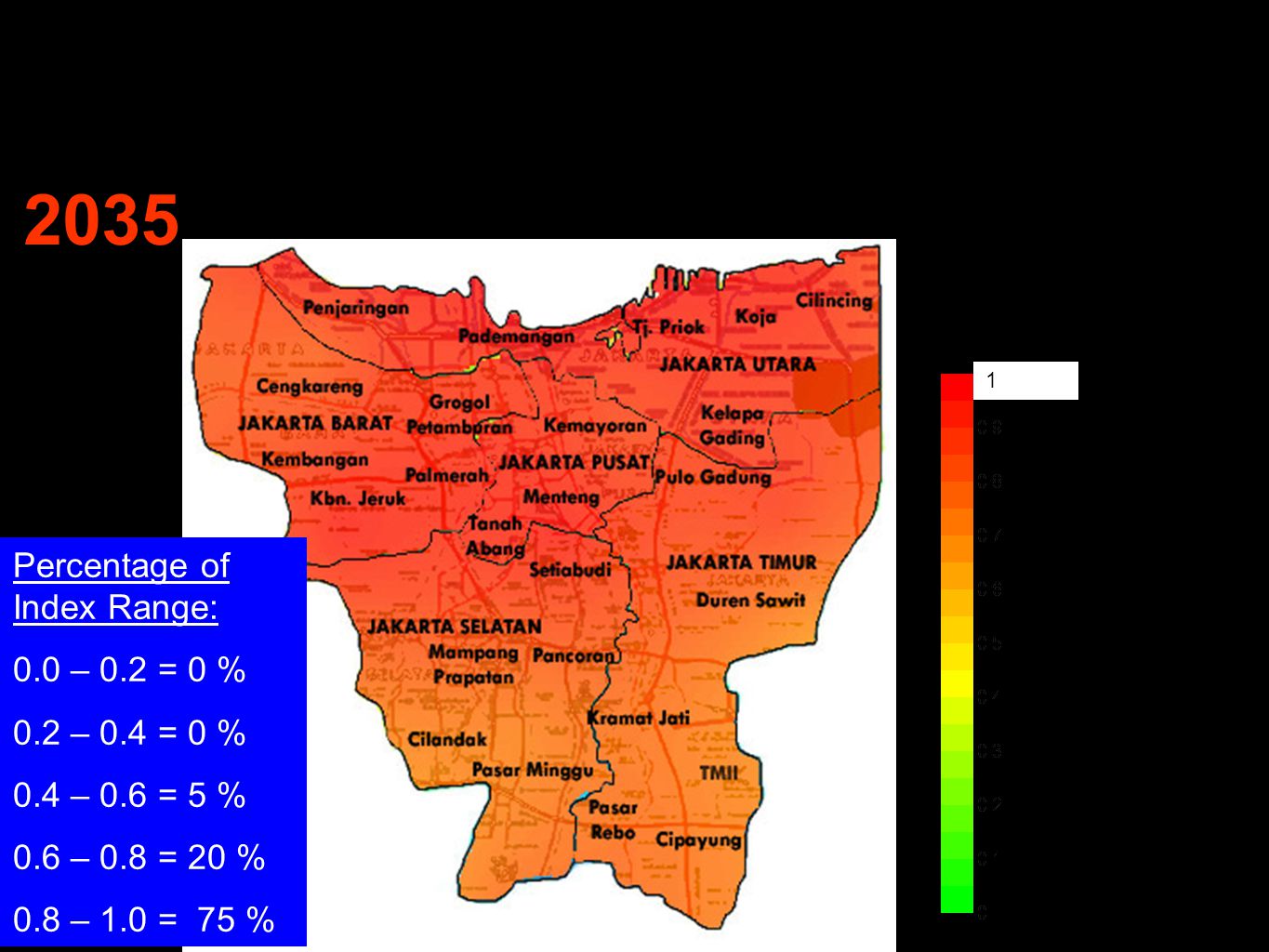 Index of Climate Change Vulnerability Map of Climate Change Vulnerability in Jakarta 1 Percentage of Index Range: 0.0 – 0.2 = 0 % 0.2 – 0.4 = 0 % 0.4 – 0.6 = 5 % 0.6 – 0.8 = 20 % 0.8 – 1.0 = 75 % (Susandi et.