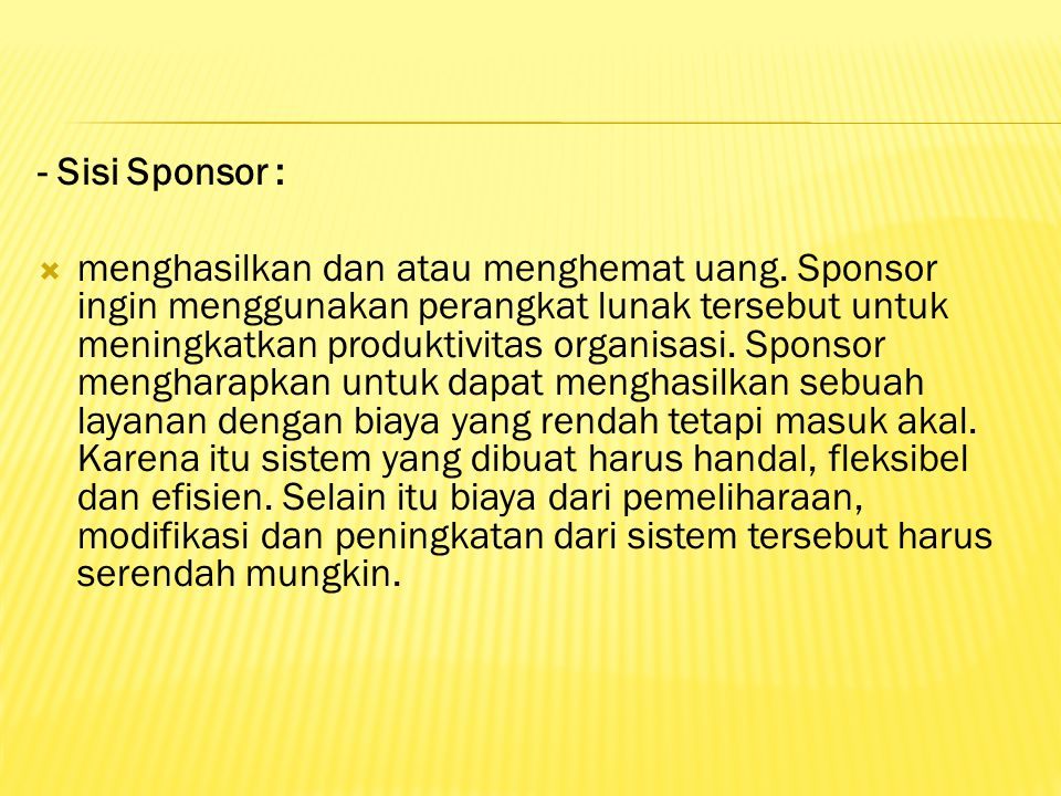 - Sisi Sponsor :  menghasilkan dan atau menghemat uang.