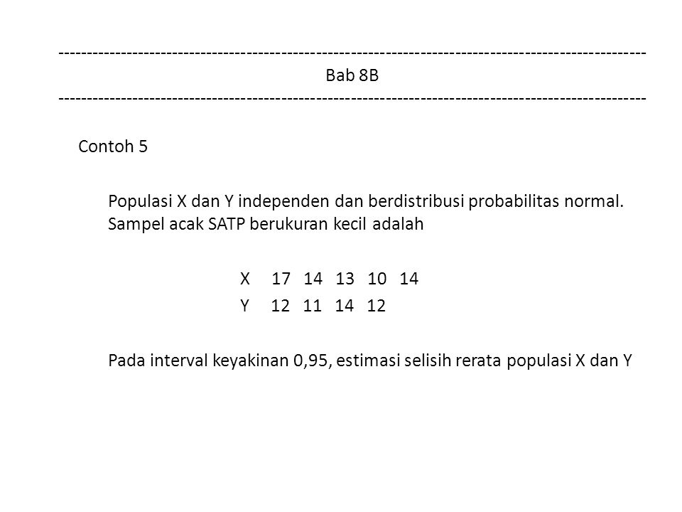 Bab 8B Contoh 5 Populasi X dan Y independen dan berdistribusi probabilitas normal.