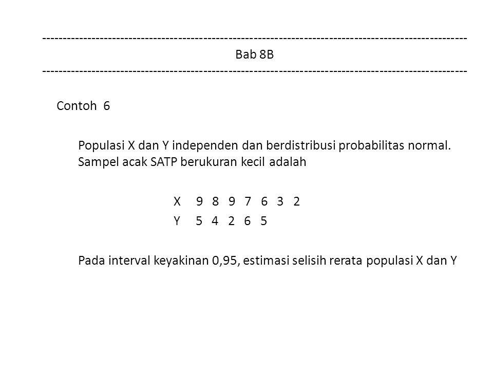 Bab 8B Contoh 6 Populasi X dan Y independen dan berdistribusi probabilitas normal.