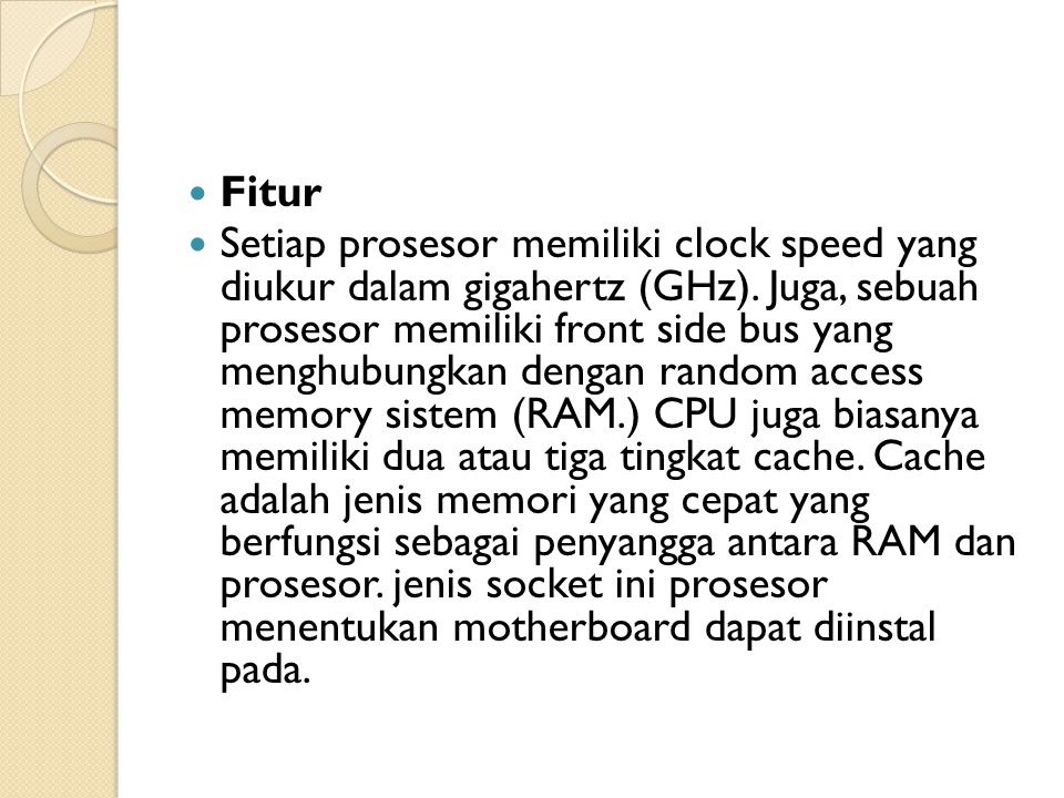 Fitur Setiap prosesor memiliki clock speed yang diukur dalam gigahertz (GHz).