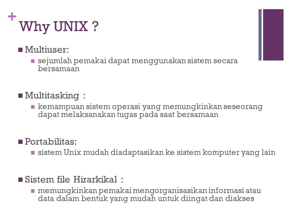+ Why UNIX .