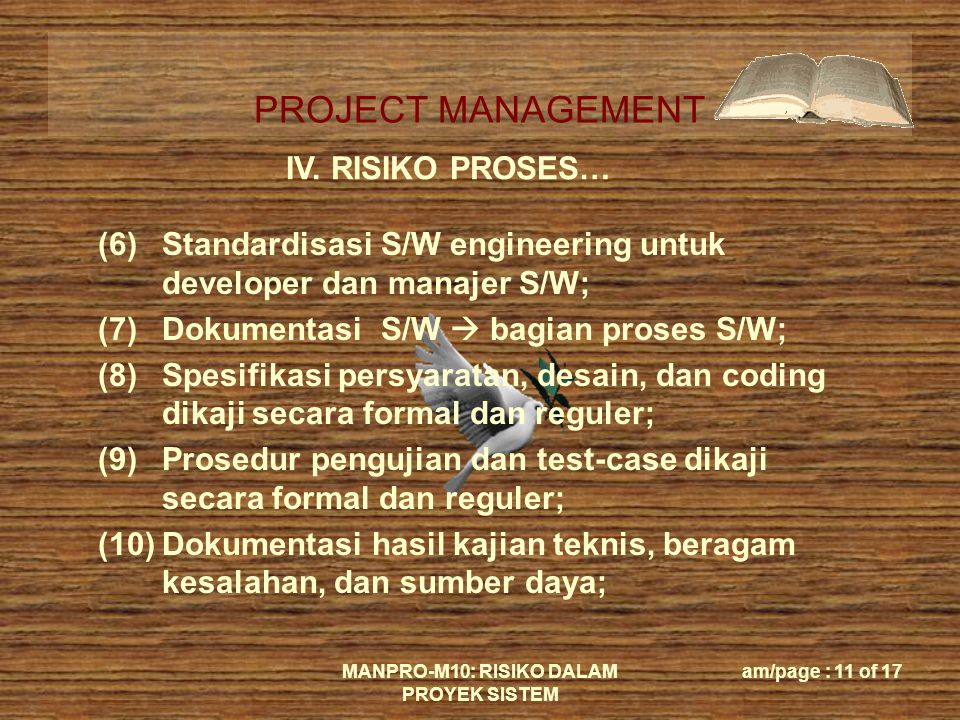 PROJECT MANAGEMENT MANPRO-M10: RISIKO DALAM PROYEK SISTEM am/page : 11 of 17 IV.