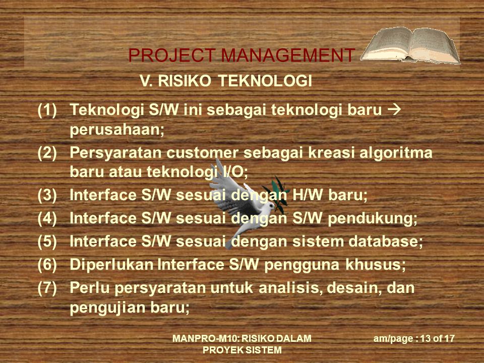 PROJECT MANAGEMENT MANPRO-M10: RISIKO DALAM PROYEK SISTEM am/page : 13 of 17 V.