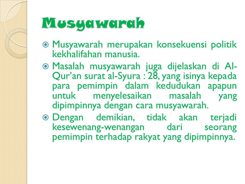 Musyawarah  Musyawarah merupakan konsekuensi politik kekhalifahan manusia.