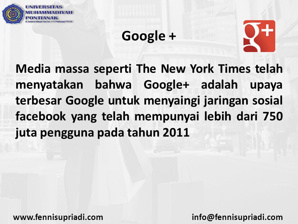 Google + Media massa seperti The New York Times telah menyatakan bahwa Google+ adalah upaya terbesar Google untuk menyaingi jaringan sosial facebook yang telah mempunyai lebih dari 750 juta pengguna pada tahun 2011