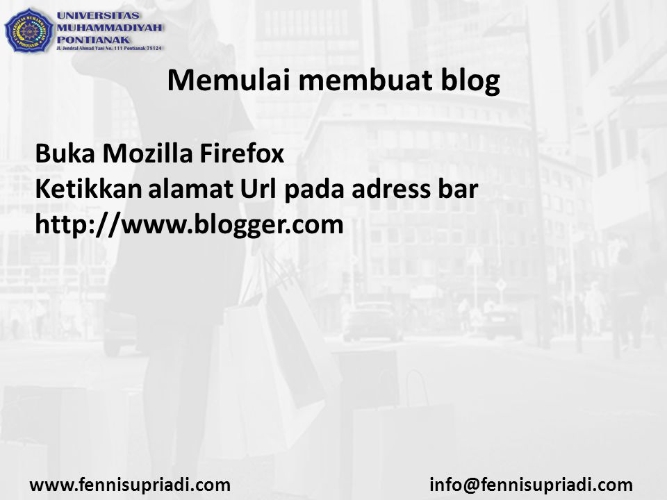 Memulai membuat blog Buka Mozilla Firefox Ketikkan alamat Url pada adress bar