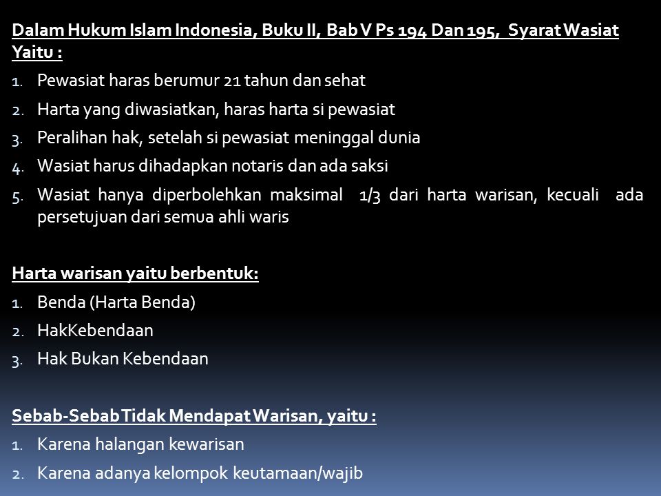 Dalam Hukum Islam Indonesia, Buku II, Bab V Ps 194 Dan 195, Syarat Wasiat Yaitu : 1.