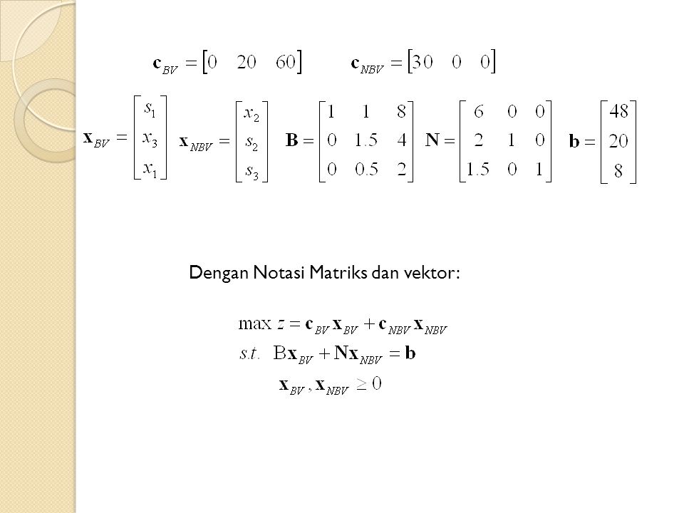 Dengan Notasi Matriks dan vektor: