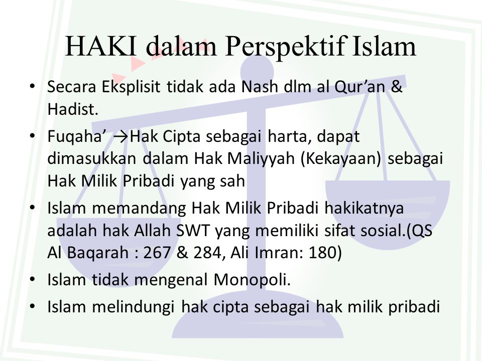 HAKI dalam Perspektif Islam Secara Eksplisit tidak ada Nash dlm al Qur’an & Hadist.