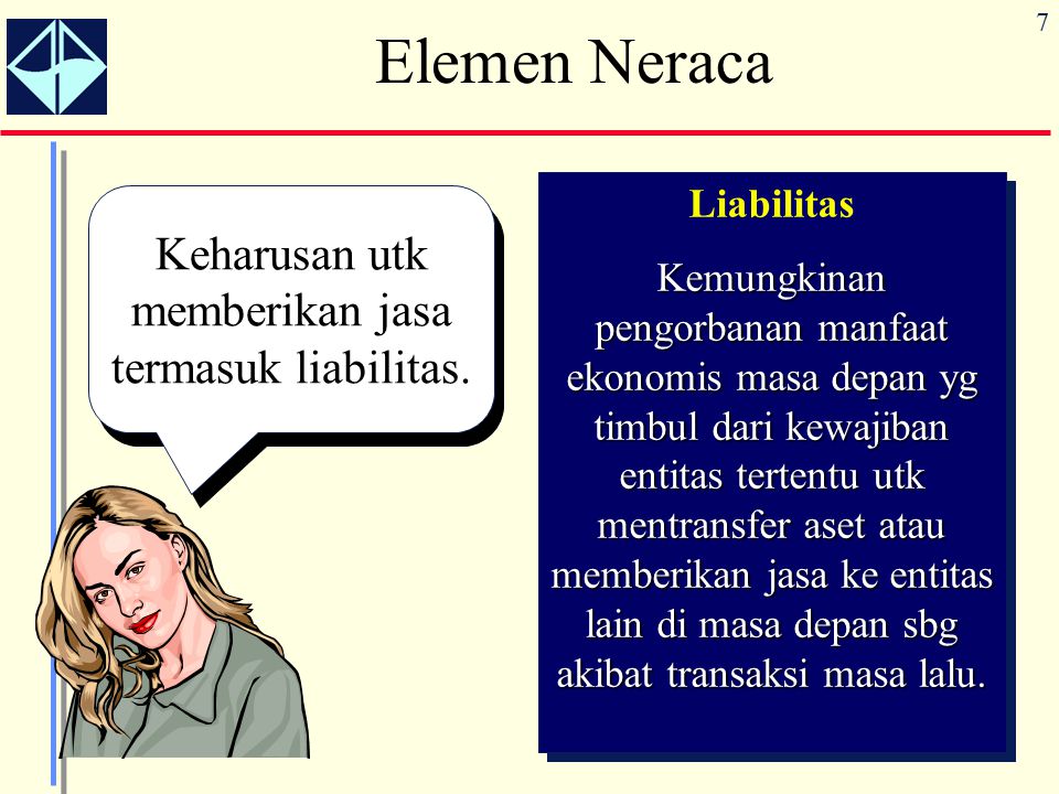 7 Elemen Neraca Keharusan utk memberikan jasa termasuk liabilitas.