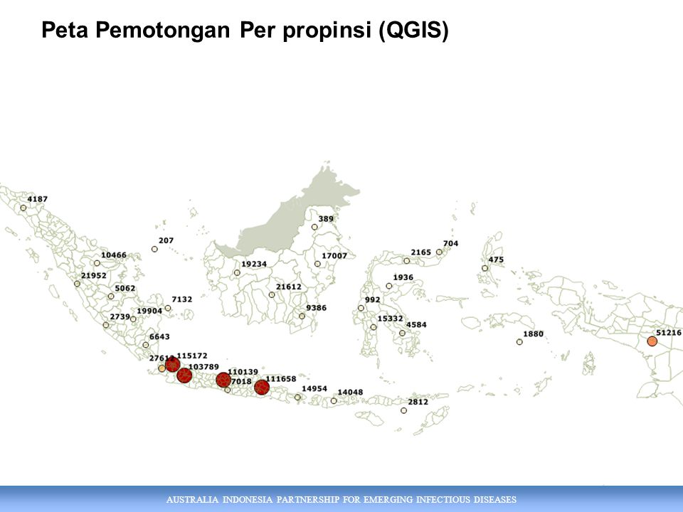 AUSTRALIA INDONESIA PARTNERSHIP FOR EMERGING INFECTIOUS DISEASES Peta Pemotongan Per propinsi (QGIS)