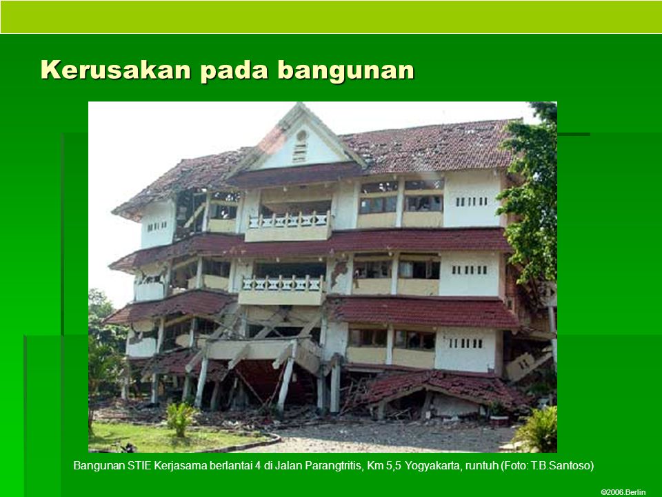 ©2006.Berlin Kerusakan pada bangunan Bangunan STIE Kerjasama berlantai 4 di Jalan Parangtritis, Km 5,5 Yogyakarta, runtuh (Foto: T.B.Santoso)